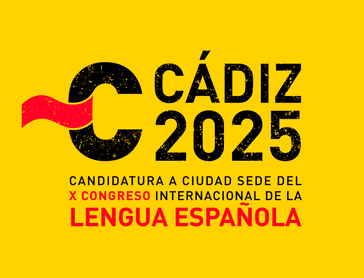 Banner Cádiz 2025. Candidatura a ciudad sede del X congreso Internacional de la Lengua Española